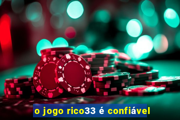 o jogo rico33 é confiável